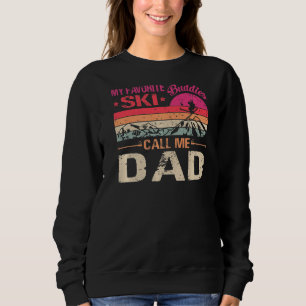 My Favourite Ski Buddies Call Me Dad Vintage Fathe Sweatshirt