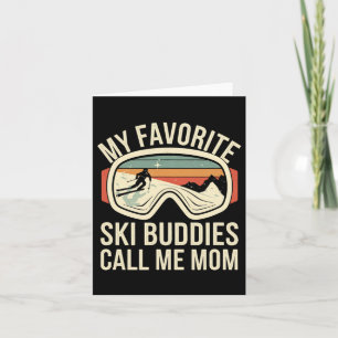 My Favourite Ski Buddies Call Me Mum Funny Winter  Card