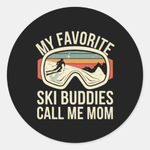 My Favourite Ski Buddies Call Me Mum Funny Winter Classic Round Sticker