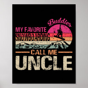 My Favourite Snowboarding Buddies Call Me Uncle Vi Poster