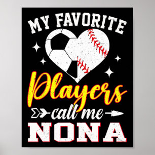 My Favourite Soccer Baseball Players Call Me Nona Poster