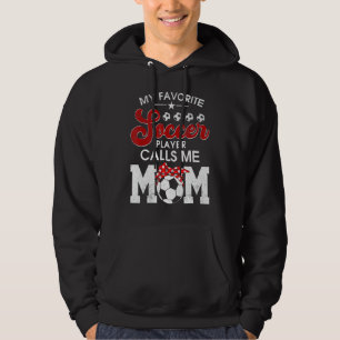 My Favourite Soccer Calls Me Mum  Soccer Mum Mothe Hoodie