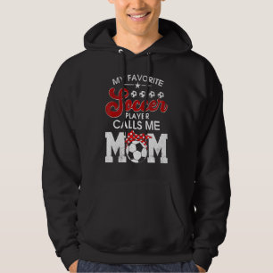 My Favourite Soccer Calls Me Mum  Soccer Mum Mothe Hoodie