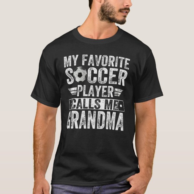 My Favourite Soccer Player Call Me Grandma  Coach  T-Shirt (Front)