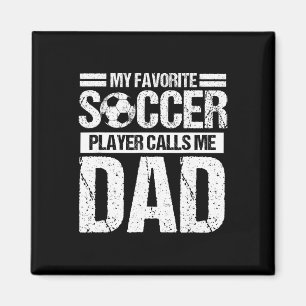 My Favourite Soccer Player Calls Me Dad Son Magnet