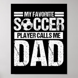 My Favourite Soccer Player Calls Me Dad Son Poster