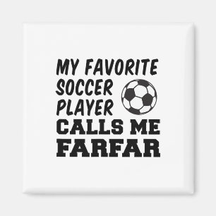 My Favourite Soccer Player Calls Me Farfar Swedish Magnet