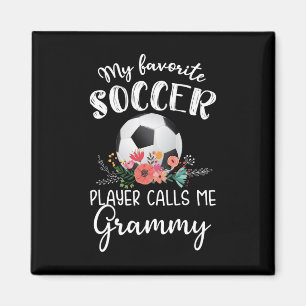 My Favourite Soccer Player Calls Me Grammy _1  Magnet