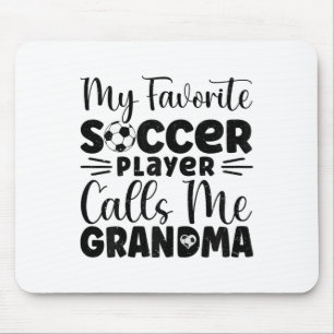 My Favourite Soccer Player Calls Me Grandma Mouse Pad