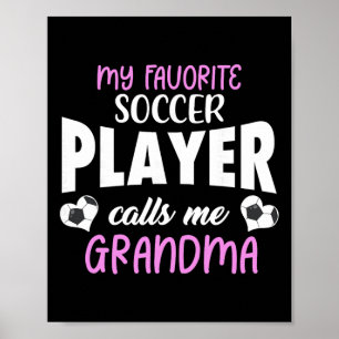 My Favourite Soccer Player Calls Me Grandma Proud Poster