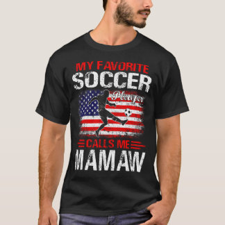 My Favourite Soccer Player Calls Me MAMAW USA Flag T-Shirt