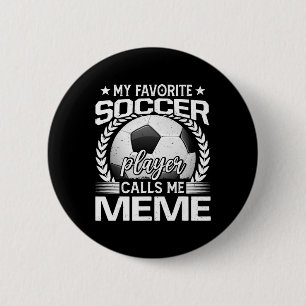 My Favourite Soccer Player Calls Me Meme 6 Cm Round Badge