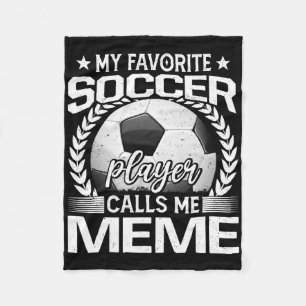 My Favourite Soccer Player Calls Me Meme  Fleece Blanket