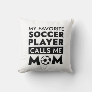 My Favourite Soccer Player Calls Me Mum Cushion