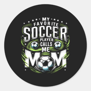 My Favourite Soccer Player Calls Me Mum Cute Mothe Classic Round Sticker