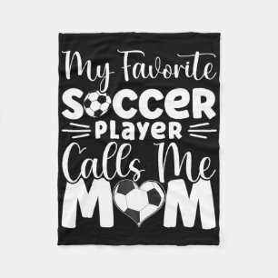 My Favourite Soccer Player Calls Me Mum Cute Socce Fleece Blanket