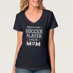 My Favourite Soccer Player Calls Me Mum Cute Socce T-Shirt