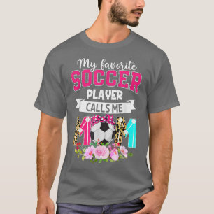 My Favourite Soccer Player Calls Me Mum Cute Socce T-Shirt
