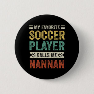 My Favourite Soccer Player Calls Me Nannan Mother' 6 Cm Round Badge