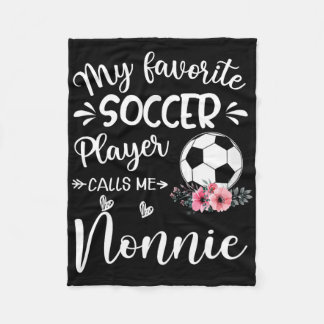 My Favourite Soccer Player Calls Me Nonnie  Fleece Blanket