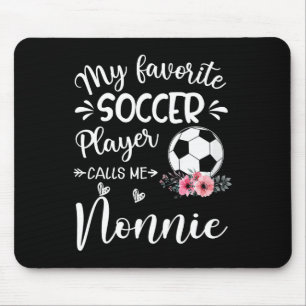 My Favourite Soccer Player Calls Me Nonnie Mouse Pad