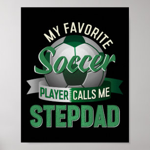 My Favourite Soccer Player Calls Me Stepdad Father Poster