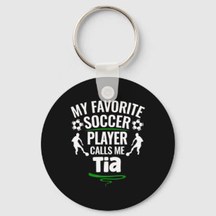 My Favourite Soccer Player Calls Me Tia  Key Ring