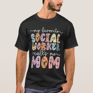 My Favourite Social Worker Calls Me Mum Daughter M T-Shirt