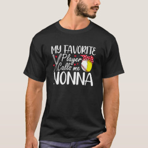My Favourite Softball Baseball Player Calls Me Non T-Shirt