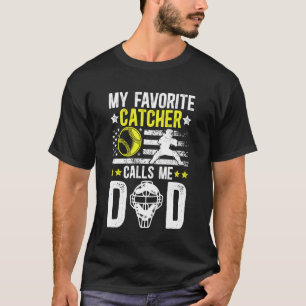 My Favourite Softball Catcher Dad Of A Softball Ca T-Shirt