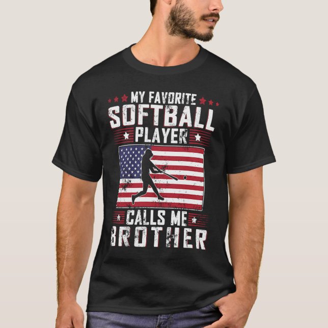 My Favourite Softball Player Calls Me Brother Fath T-Shirt (Front)