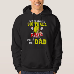 My Favourite Softball Player Calls Me Dad Happy Fa Hoodie