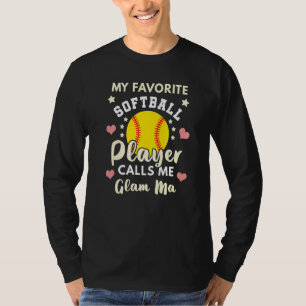 My Favourite Softball Player Calls Me Glam Ma Ball T-Shirt