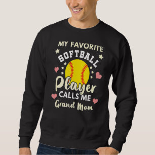 My Favourite Softball Player Calls Me Grand Mum Ba Sweatshirt