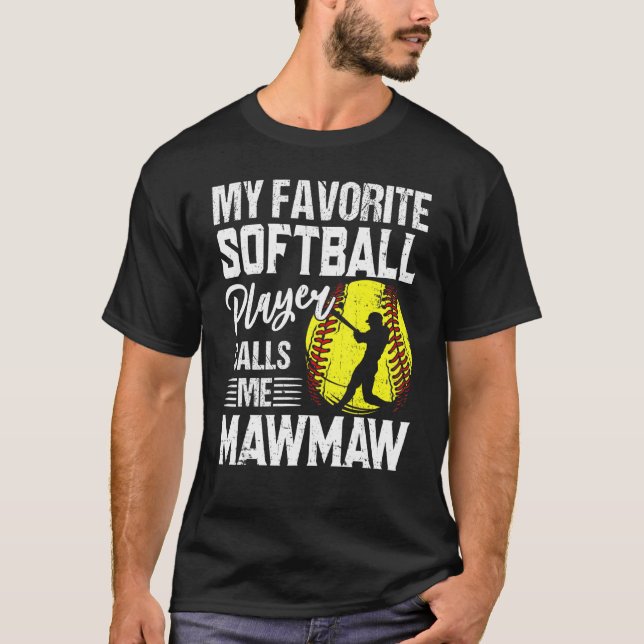 My Favourite Softball Player Calls Me Mawmaw T-Shirt (Front)