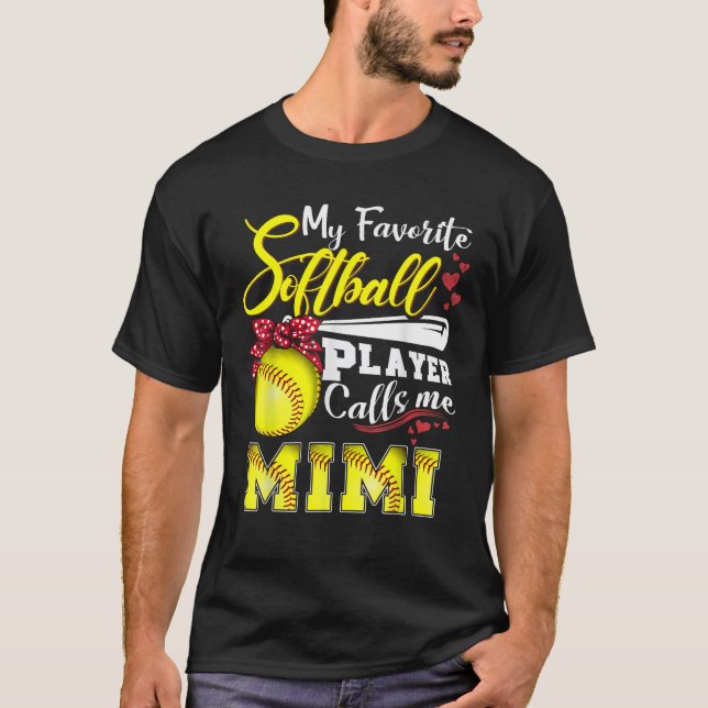 My Favourite Softball Player calls me Mimi Tee Mot (Front)