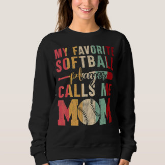 My Favourite Softball Player Calls Me Mum Softball Sweatshirt