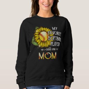 My Favourite Softball Player Calls Me Mum Sunflowe Sweatshirt