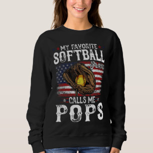 My Favourite Softball Player Calls Me Pops America Sweatshirt