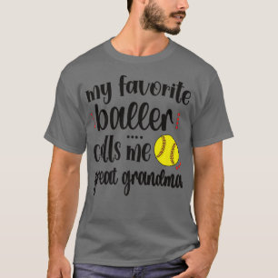 My Favourite Softball Player Calls Me Softball Gre T-Shirt