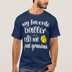 My Favourite Softball Player Calls Me Softball Gre T-Shirt
