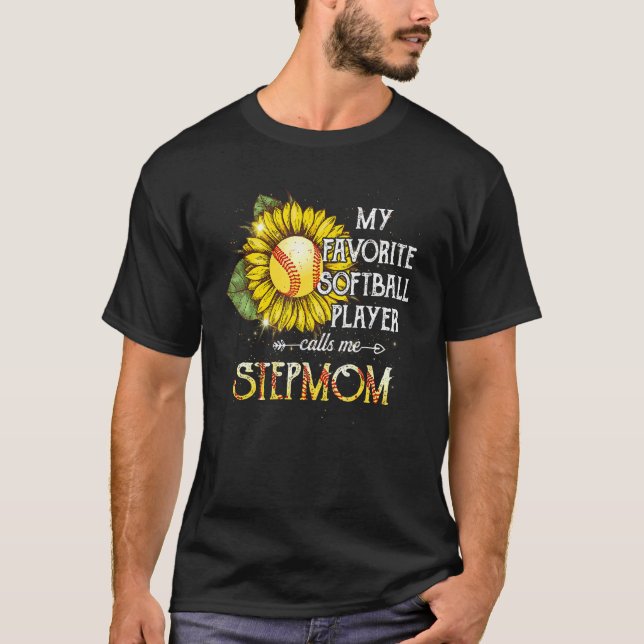 My Favourite Softball Player Calls Me Stepmom Sunf T-Shirt (Front)