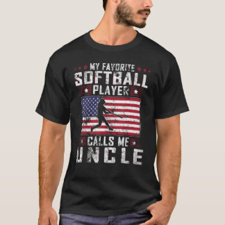 My Favourite Softball Player Calls Me Uncle Father T-Shirt