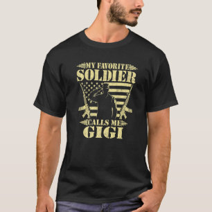 My Favourite Soldier Calls Me Gigi  Proud Military T-Shirt