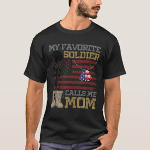 My Favourite Soldier Calls Me Mum Proud Army Mum T-Shirt