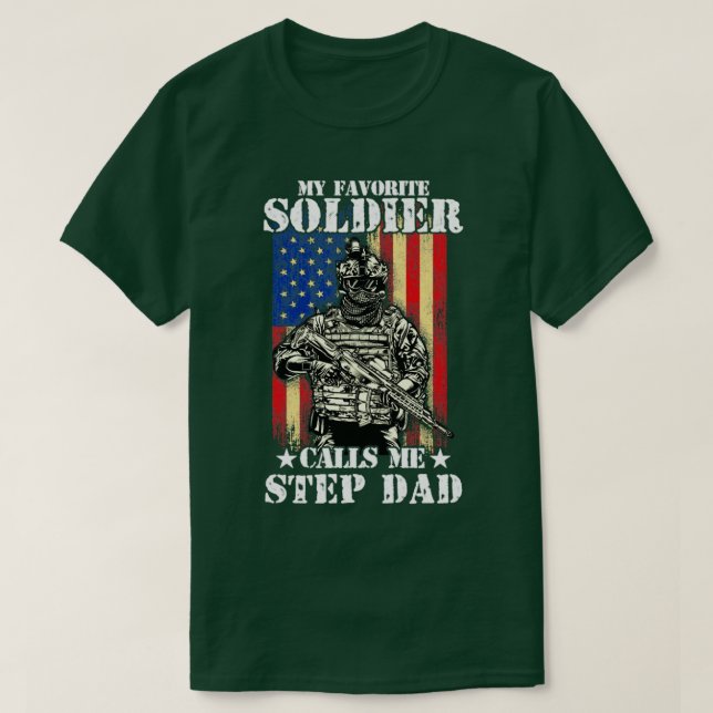 My favourite Soldier calls me Step Dad Soldier Dad T-Shirt (Design Front)