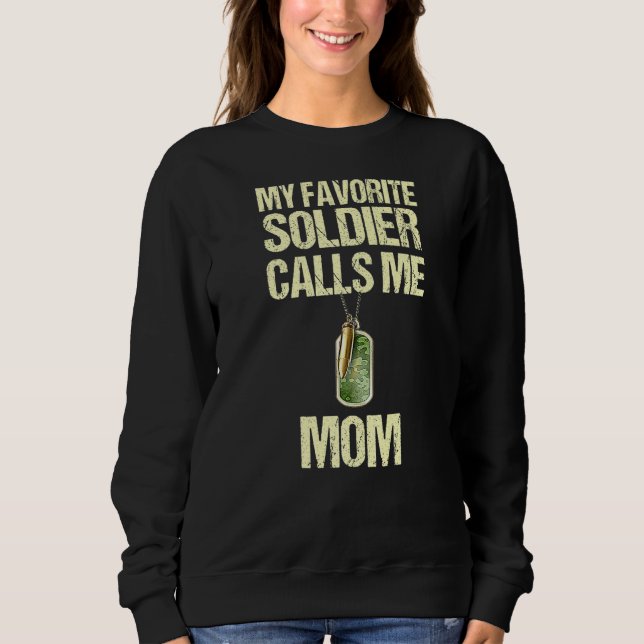 My Favourite Soldiercalls Me Mum Proud Military Mu Sweatshirt (Front)