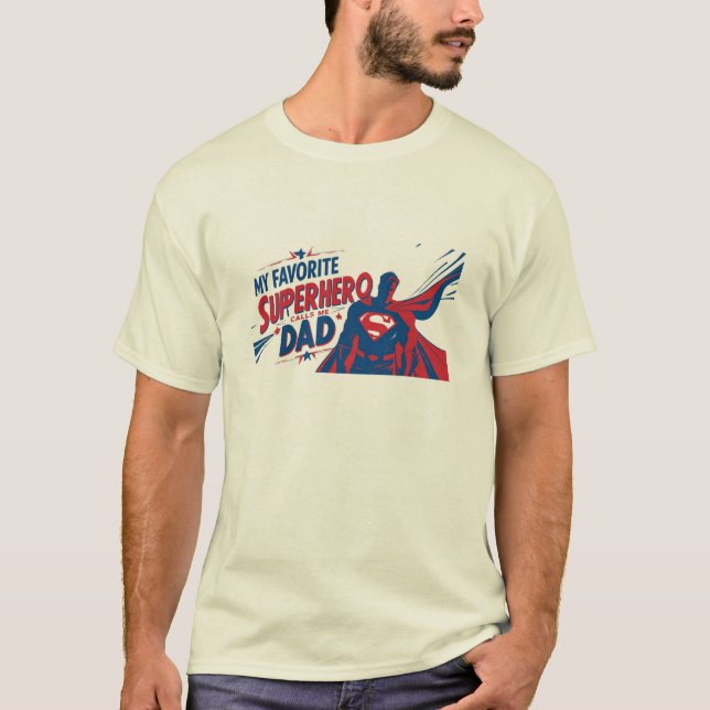 My Favourite Superhero Calls Me Dad – Heroic Fathe T-Shirt (Front)