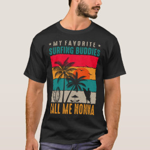My Favourite Surfing Buddies CALL ME NONNA Vintage T-Shirt