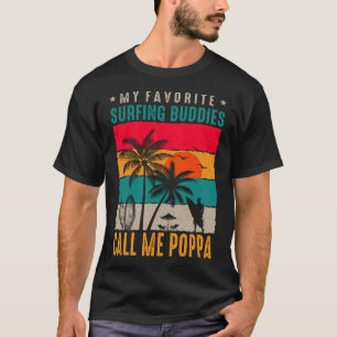 My Favourite Surfing Buddies CALL ME POPPA Vintage T-Shirt